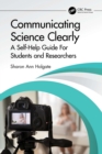 Image for Communicating Science Clearly: A Self-Help Guide for Students and Researchers