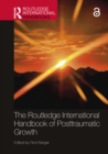 Image for The Routledge International Handbook of Posttraumatic Growth