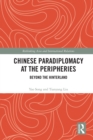Image for Chinese Paradiplomacy at the Peripheries: Beyond the Hinterland