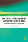 Image for The Crisis in Pro Baseball and Japan&#39;s Lost Decade: The Curious Resilience of Heisei Japan