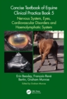 Image for Concise Textbook of Equine Clinical Practice. Book 5 Nervous System, Eyes, Cardiovascular Disorders and Haemolymphatic System