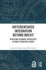 Image for Differentiated Integration Beyond Brexit: Revisiting Cleavage Perspective in Times of Multiple Crises