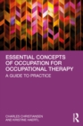 Image for Essential Concepts of Occupation for Occupational Therapy: A Guide to Practice