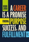 Image for A Career Is a Promise: Finding Purpose, Success, and Fulfillment