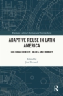 Image for Adaptive Reuse in Latin America: Cultural Identity, Values and Memory