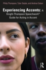 Image for Experiencing Accents: A Knight-Thompson Speechwork Guide for Acting in Accent Acting in Accent