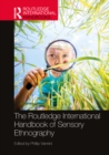 Image for The Routledge International Handbook of Sensory Ethnography