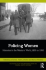 Image for Policing Women: Histories in the Western World, 1800 to 1950