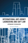 Image for International Anti-Money Laundering and Soft Law: Approaches to Regulation