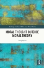 Image for Moral thought outside moral theory