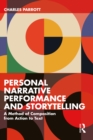 Image for Personal Narrative Performance and Storytelling: A Method of Composition from Action to Text