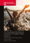 Image for The Routledge International Handbook to Welfare State Systems: Towards Global Social Policy Science