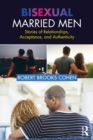 Image for Bisexual married men: stories of relationships, acceptance, and authenticity