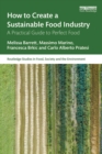 Image for How to Create a Sustainable Food Industry: A Practical Guide to Perfect Food