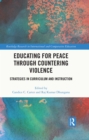 Image for Educating for Peace Through Countering Violence: Strategies in Curriculum and Instruction