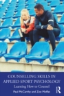 Image for Counselling Skills in Applied Sport Psychology: Learning How to Counsel