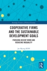 Image for Cooperative Firms and the Sustainable Development Goals: Pursuing Decent Work and Reducing Inequality