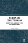 Image for Big Data and Competition Law: Market Power Assessment in the Data-Driven Economy