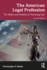 Image for The American Legal Profession: The Myths and Realities of Practicing Law