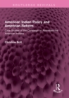 Image for American Indian Policy and American Reform: Case Studies of the Campaign to Assimilate the American Indians