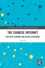 Image for The Chinese Internet: Political Economy and Digital Discourse