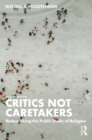 Image for Critics Not Caretakers: Redescribing the Public Study of Religion