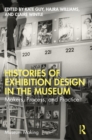 Image for Histories of Exhibition Design in the Museum: Makers, Process, and Practice