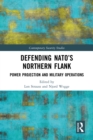 Image for Defending NATO&#39;s Northern Flank: Power Projection and Military Operations