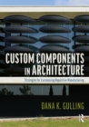 Image for Custom Components in Architecture: Strategies for Customizing Repetitive Manufacturing