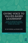 Image for Giving Voice to Values-Based Leadership: How to Develop Good Organizations Through Work on Values