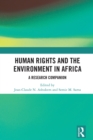 Image for Human rights and the environment in Africa: a research companion