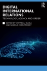 Image for Digital International Relations: Technology, Agency and Order