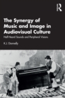 Image for The Synergy of Music and Image in Audiovisual Culture: Half-Heard Sounds and Peripheral Visions