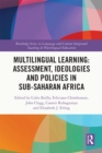 Image for Multilingual Learning Assessment, Ideologies and Policies in Sub-Saharan Africa