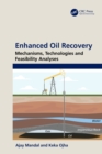Image for Enhanced Oil Recovery: Mechanisms, Technologies and Feasibility Analyses