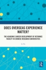 Image for Does Overseas Experience Matter?: The Academic Career Development of Returnee Faculty in Chinese Research Universities