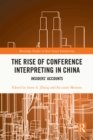 Image for The Rise of Conference Interpreting in China: Insiders&#39; Accounts