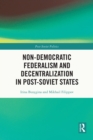 Image for Non-Democratic Federalism and Decentralization in Post-Soviet States