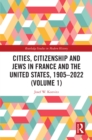 Image for Cities, Citizenship and Jews in France and the United States, 1905-2022. Volume 1