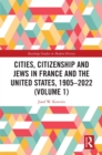 Image for Cities, Citizenship and Jews in France and the United States, 1905-2022. Volume 1