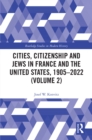 Image for Cities, Citizenship and Jews in France and the United States, 1905-2022. Volume 2