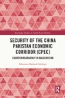 Image for Security of the China Pakistan Economic Corridor (CPEC): Counterinsurgency in Balochistan