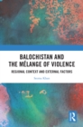 Image for Balochistan and the Mélange of Violence: Regional Context and External Factors