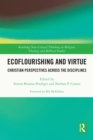 Image for Ecoflourishing and Virtue: Christian Perspectives Across the Disciplines