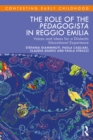Image for The Role of the Pedagogista in Reggio Emilia: Voices and Ideas for a Dialectic Educational Experience
