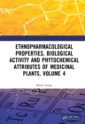 Image for Ethnopharmacological Properties, Biological Activity and Phytochemical Attributes of Medicinal Plants. Volume 4