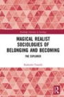 Image for Magical realist sociologies of belonging and becoming  : the explorer