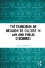 Image for The transition of religion to culture in law and public discourse