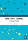 Image for Team sports training  : the complexity model