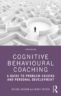 Image for Cognitive behavioural coaching  : a guide to problem solving and personal development